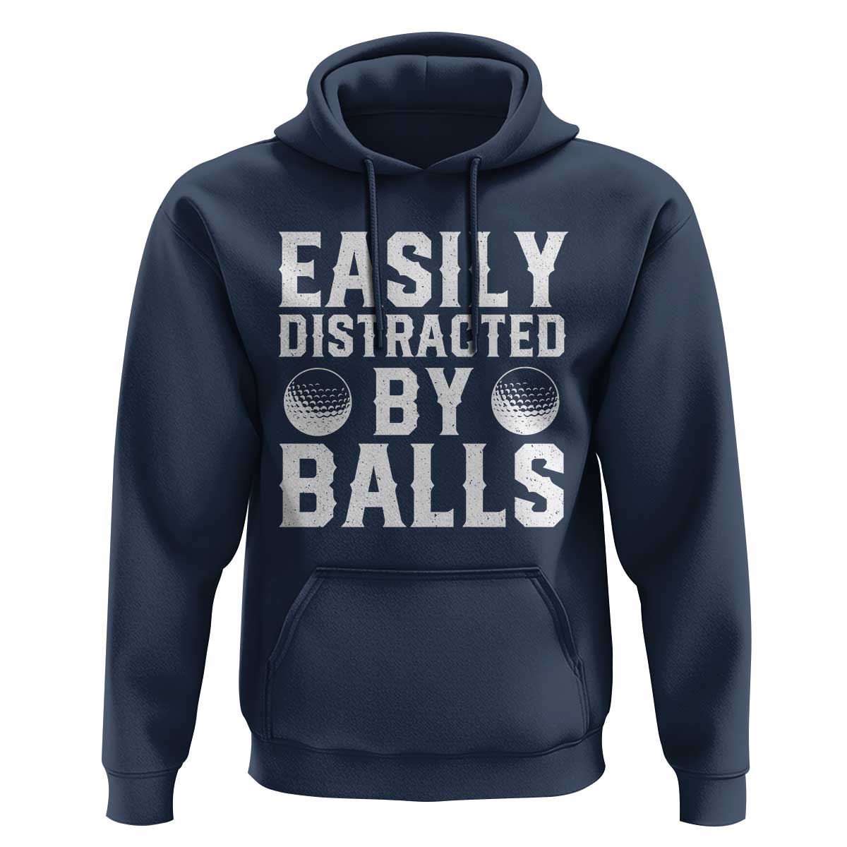 Easily Distracted By Balls Funny Golfer Hoodie Sarcastic Golfing Humor for Golf Dads n Men
