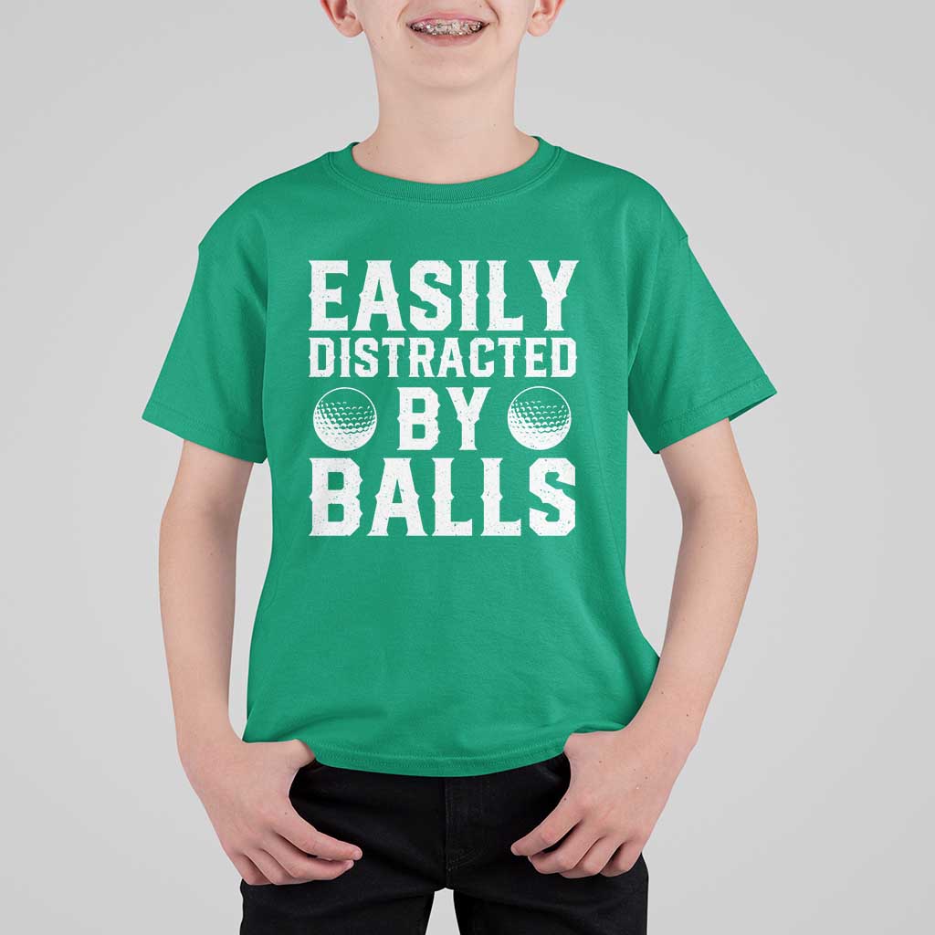 Easily Distracted By Balls Funny Golfer T Shirt For Kid Sarcastic Golfing Humor for Golf Dads n Men
