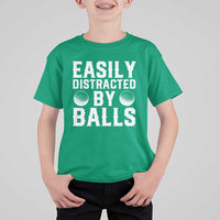 Easily Distracted By Balls Funny Golfer T Shirt For Kid Sarcastic Golfing Humor for Golf Dads n Men