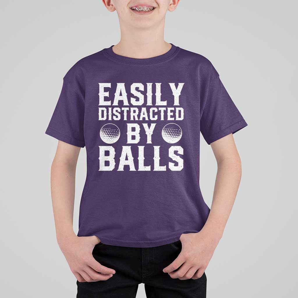 Easily Distracted By Balls Funny Golfer T Shirt For Kid Sarcastic Golfing Humor for Golf Dads n Men