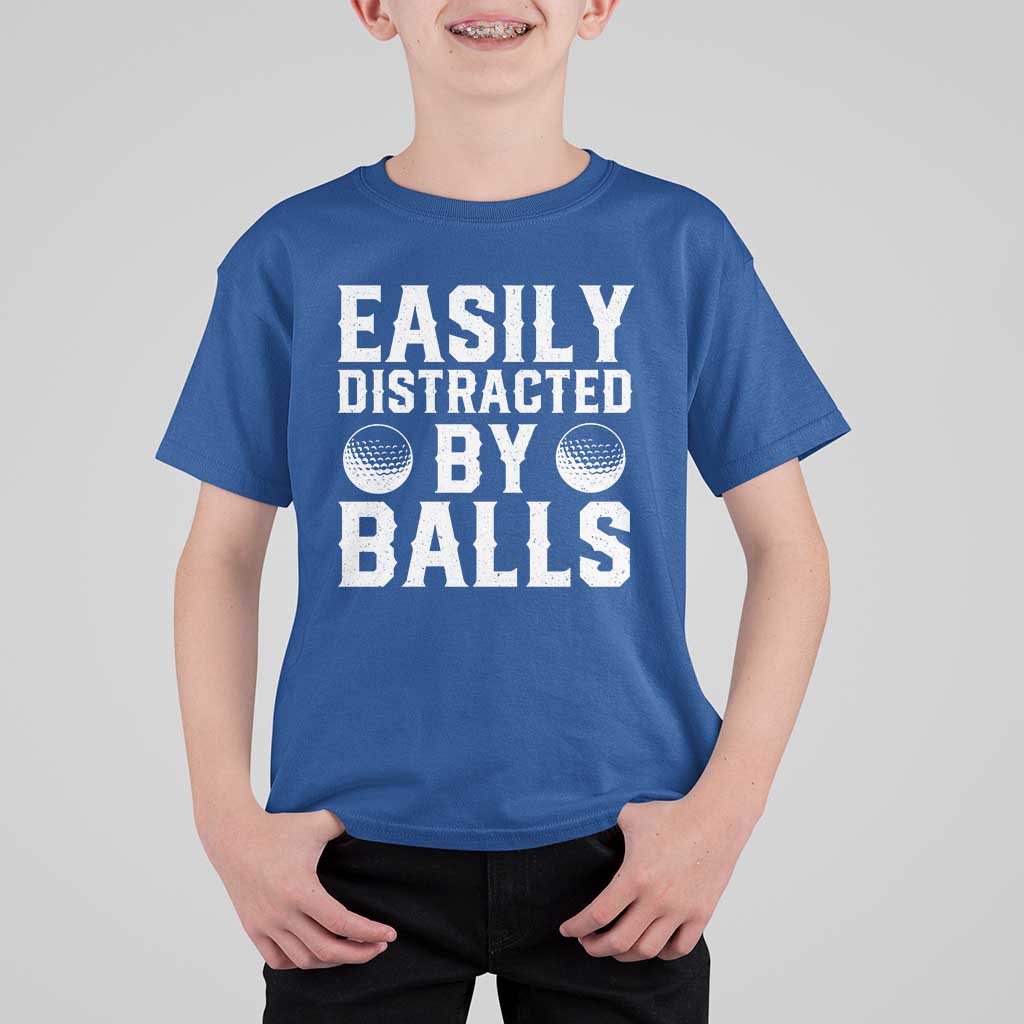 Easily Distracted By Balls Funny Golfer T Shirt For Kid Sarcastic Golfing Humor for Golf Dads n Men