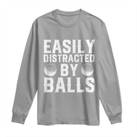 Easily Distracted By Balls Funny Golfer Long Sleeve Shirt Sarcastic Golfing Humor for Golf Dads n Men