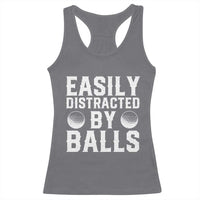 Easily Distracted By Balls Funny Golfer Racerback Tank Top Sarcastic Golfing Humor for Golf Dads n Men