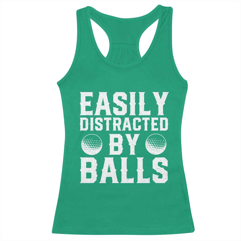 Easily Distracted By Balls Funny Golfer Racerback Tank Top Sarcastic Golfing Humor for Golf Dads n Men