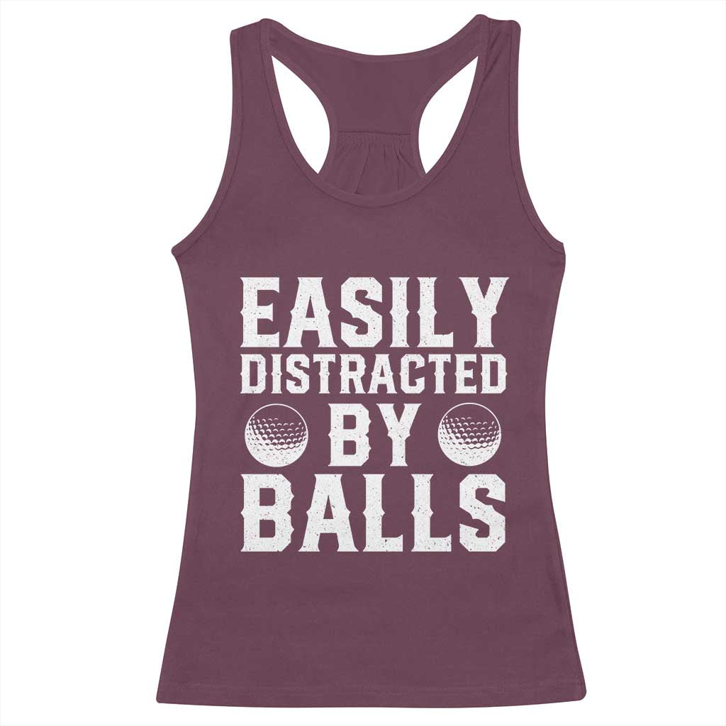 Easily Distracted By Balls Funny Golfer Racerback Tank Top Sarcastic Golfing Humor for Golf Dads n Men
