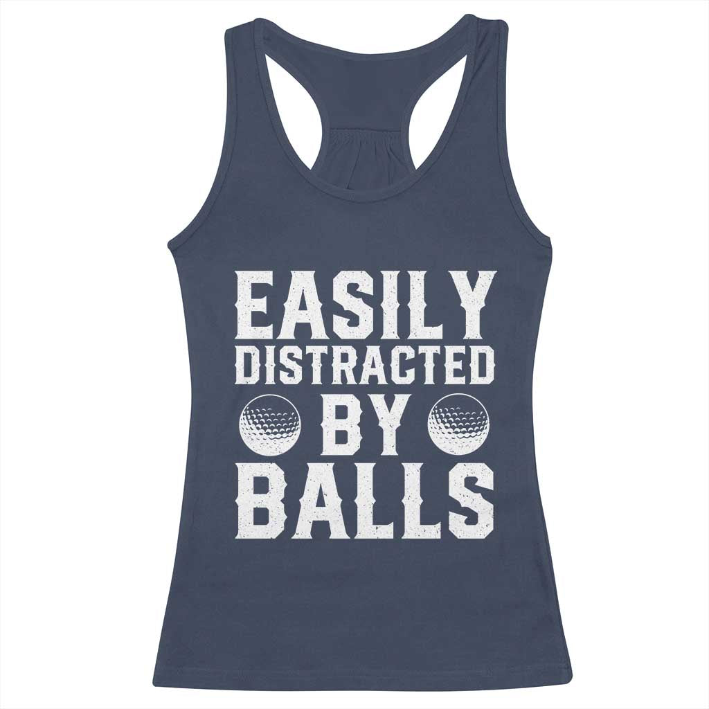Easily Distracted By Balls Funny Golfer Racerback Tank Top Sarcastic Golfing Humor for Golf Dads n Men