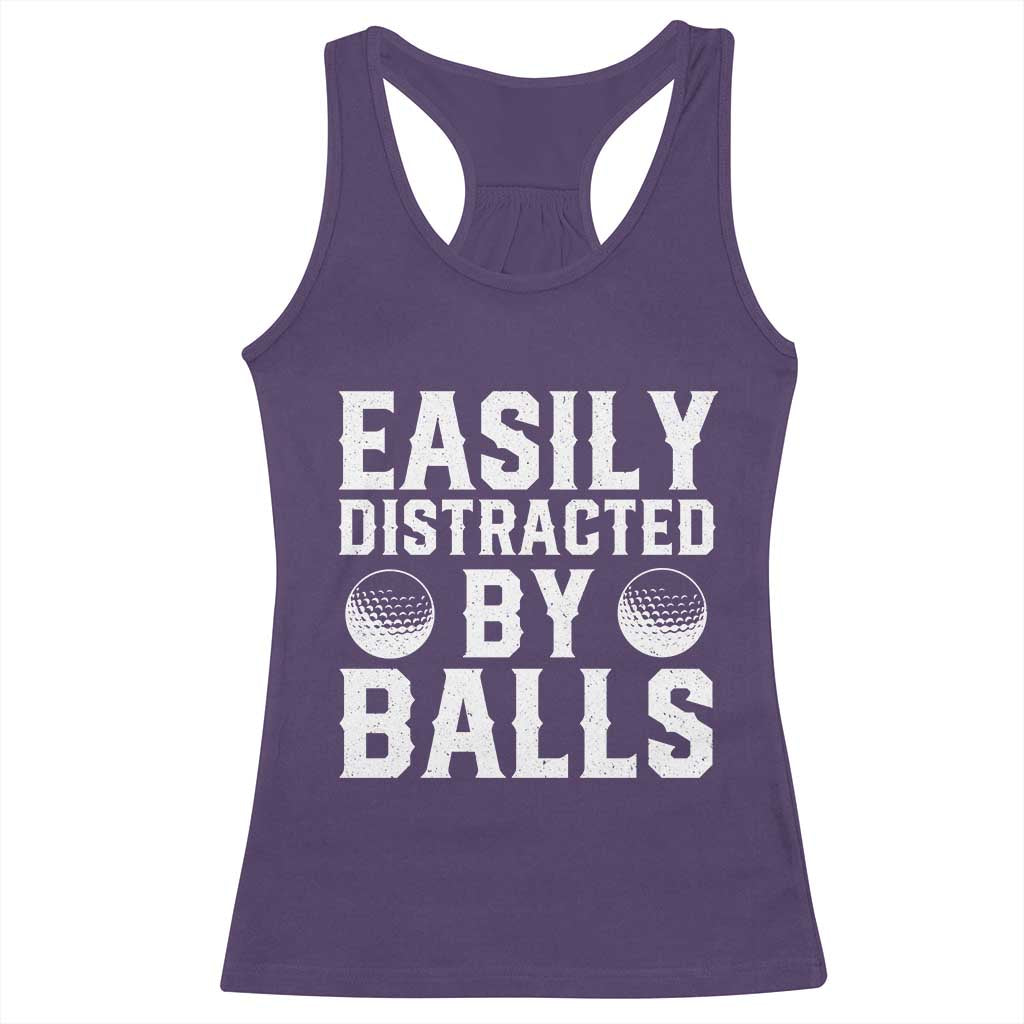 Easily Distracted By Balls Funny Golfer Racerback Tank Top Sarcastic Golfing Humor for Golf Dads n Men