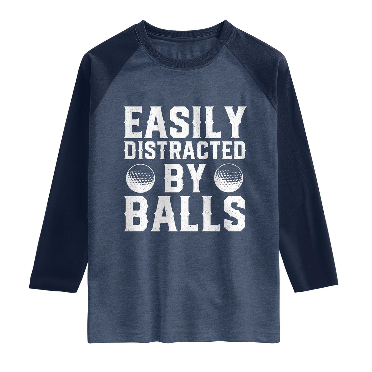 Easily Distracted By Balls Funny Golfer Raglan Shirt Sarcastic Golfing Humor for Golf Dads n Men