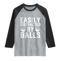 Easily Distracted By Balls Funny Golfer Raglan Shirt Sarcastic Golfing Humor for Golf Dads n Men