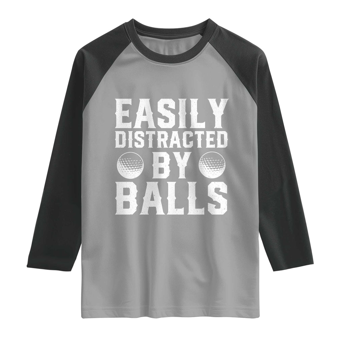 Easily Distracted By Balls Funny Golfer Raglan Shirt Sarcastic Golfing Humor for Golf Dads n Men