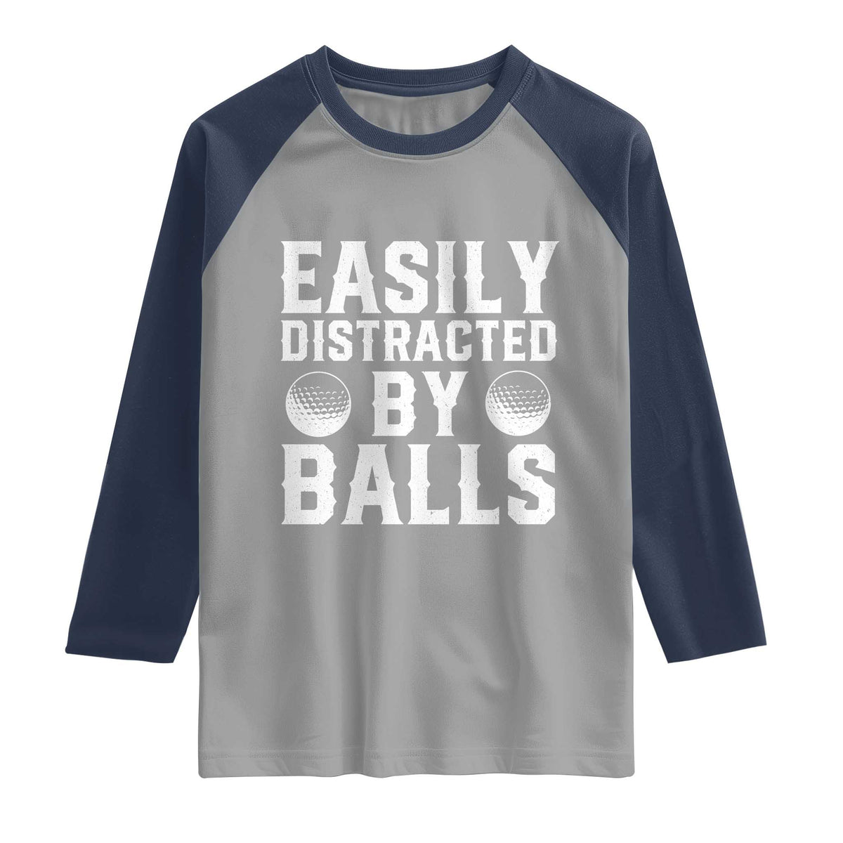 Easily Distracted By Balls Funny Golfer Raglan Shirt Sarcastic Golfing Humor for Golf Dads n Men