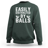 Easily Distracted By Balls Funny Golfer Sweatshirt Sarcastic Golfing Humor for Golf Dads n Men