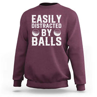Easily Distracted By Balls Funny Golfer Sweatshirt Sarcastic Golfing Humor for Golf Dads n Men