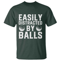 Easily Distracted By Balls Funny Golfer T Shirt Sarcastic Golfing Humor for Golf Dads n Men