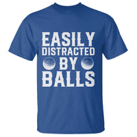 Easily Distracted By Balls Funny Golfer T Shirt Sarcastic Golfing Humor for Golf Dads n Men