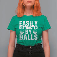 Easily Distracted By Balls Funny Golfer T Shirt For Women Sarcastic Golfing Humor for Golf Dads n Men