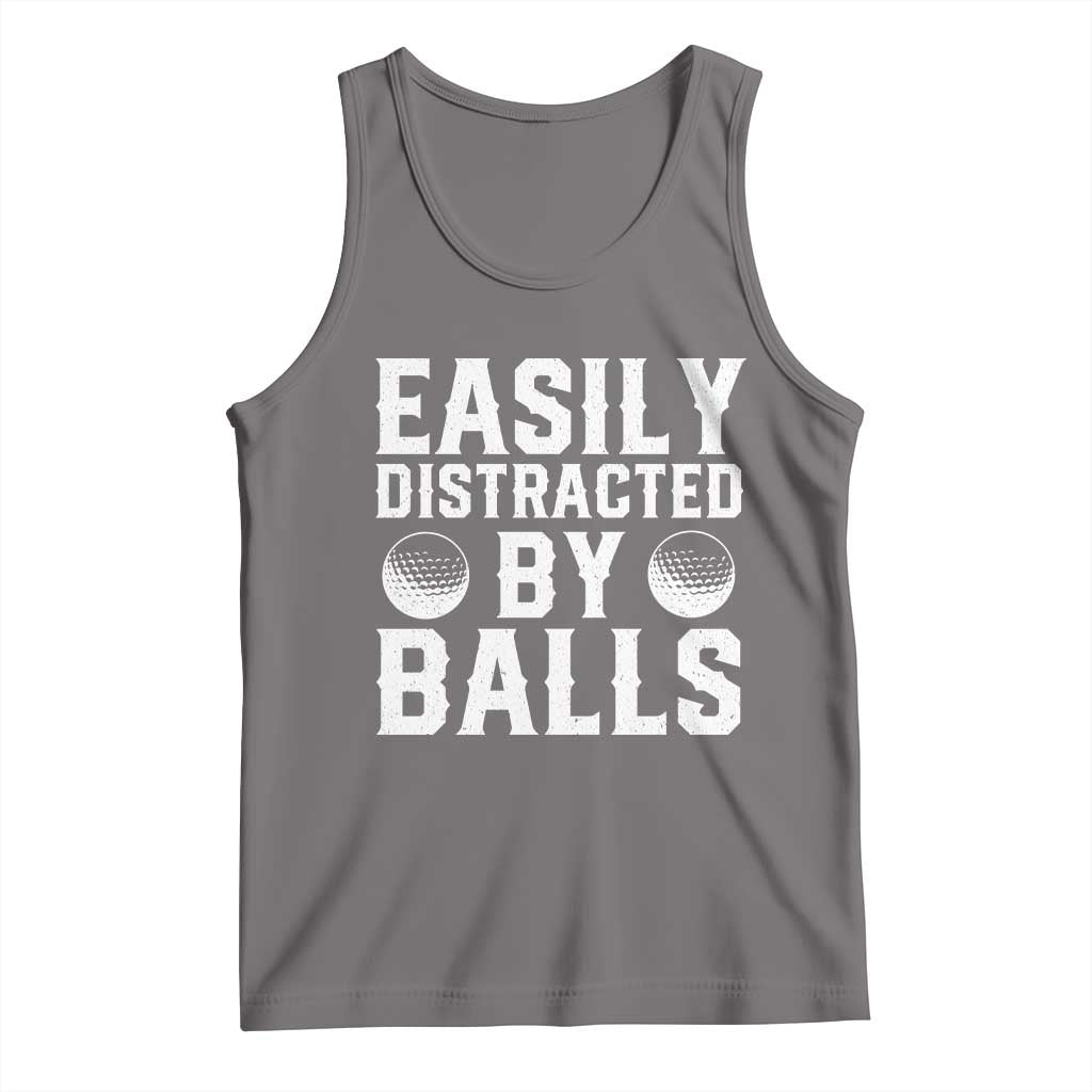 Easily Distracted By Balls Funny Golfer Tank Top Sarcastic Golfing Humor for Golf Dads n Men