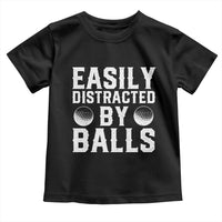 Easily Distracted By Balls Funny Golfer Toddler T Shirt Sarcastic Golfing Humor for Golf Dads n Men