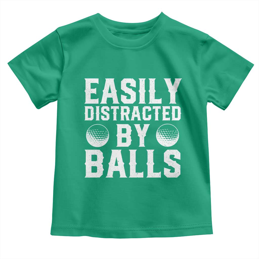 Easily Distracted By Balls Funny Golfer Toddler T Shirt Sarcastic Golfing Humor for Golf Dads n Men