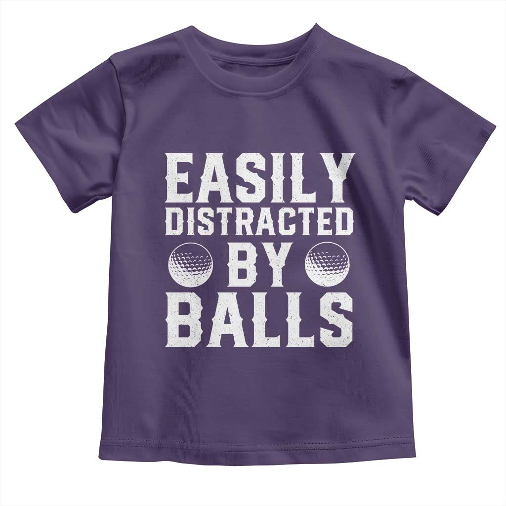 Easily Distracted By Balls Funny Golfer Toddler T Shirt Sarcastic Golfing Humor for Golf Dads n Men