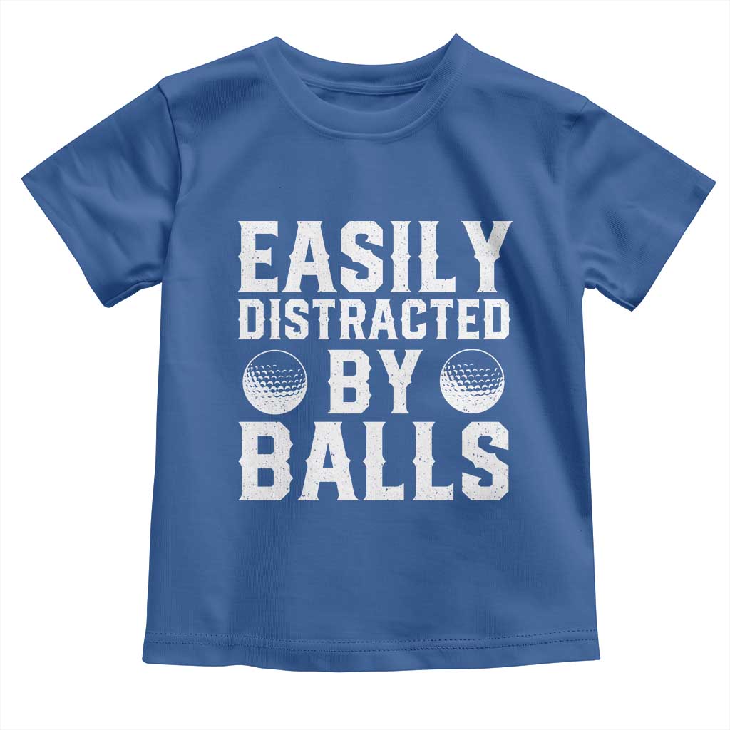Easily Distracted By Balls Funny Golfer Toddler T Shirt Sarcastic Golfing Humor for Golf Dads n Men