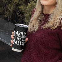Easily Distracted By Balls Funny Golfer Tumbler Cup Sarcastic Golfing Humor for Golf Dads n Men