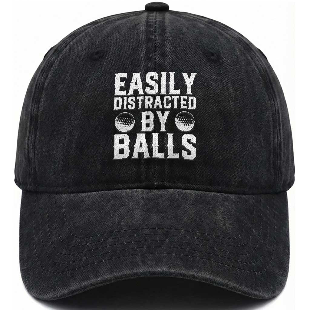 Easily Distracted By Balls Funny Golfer Washed Cotton Baseball Cap Sarcastic Golfing Humor for Golf Dads n Men