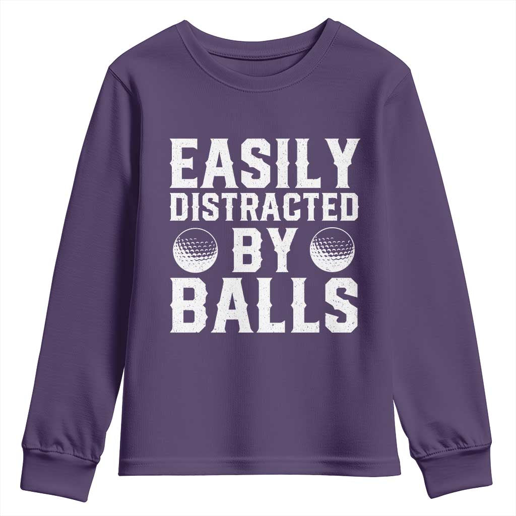 Easily Distracted By Balls Funny Golfer Youth Sweatshirt Sarcastic Golfing Humor for Golf Dads n Men