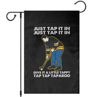 Just Tap It In Funny Golfer Garden Flag Tappy Tap Taparoo Putting Golfing Humor Retro Golf Lover