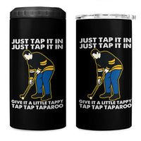 Just Tap It In Funny Golfer 4 in 1 Can Cooler Tumbler Tappy Tap Taparoo Putting Golfing Humor Retro Golf Lover