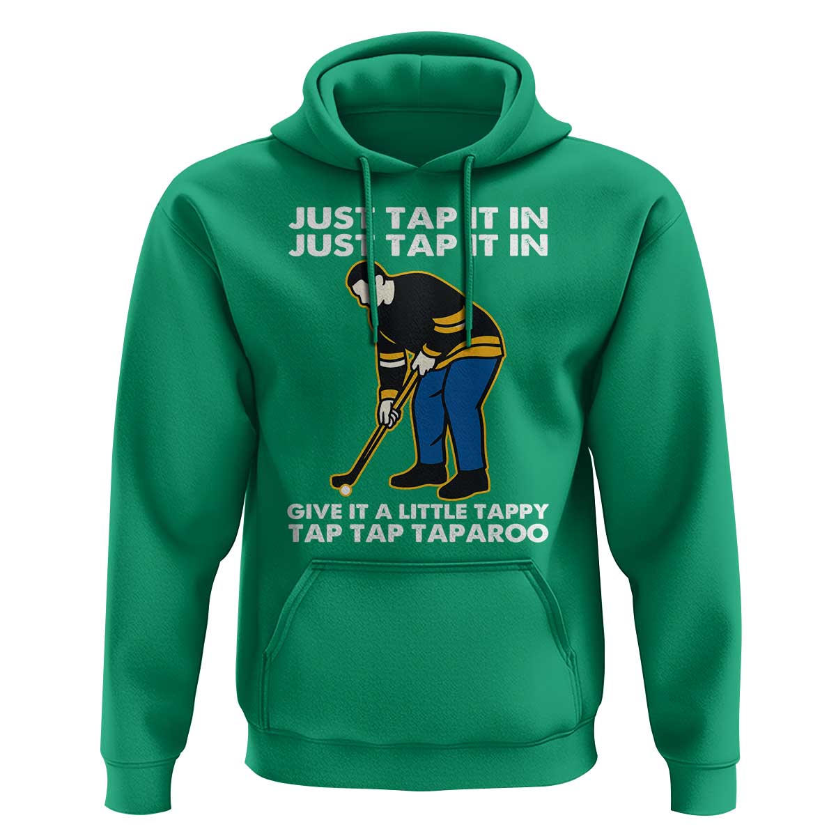 Just Tap It In Funny Golfer Hoodie Tappy Tap Taparoo Putting Golfing Humor Retro Golf Lover