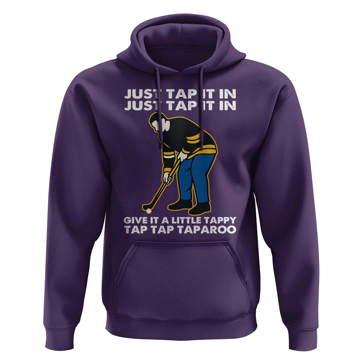 Just Tap It In Funny Golfer Hoodie Tappy Tap Taparoo Putting Golfing Humor Retro Golf Lover