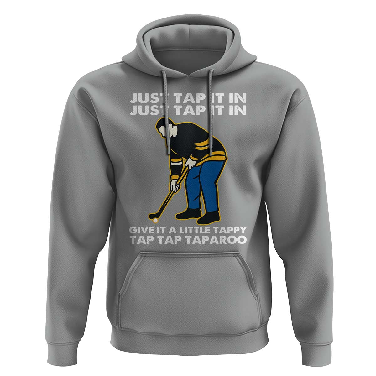 Just Tap It In Funny Golfer Hoodie Tappy Tap Taparoo Putting Golfing Humor Retro Golf Lover