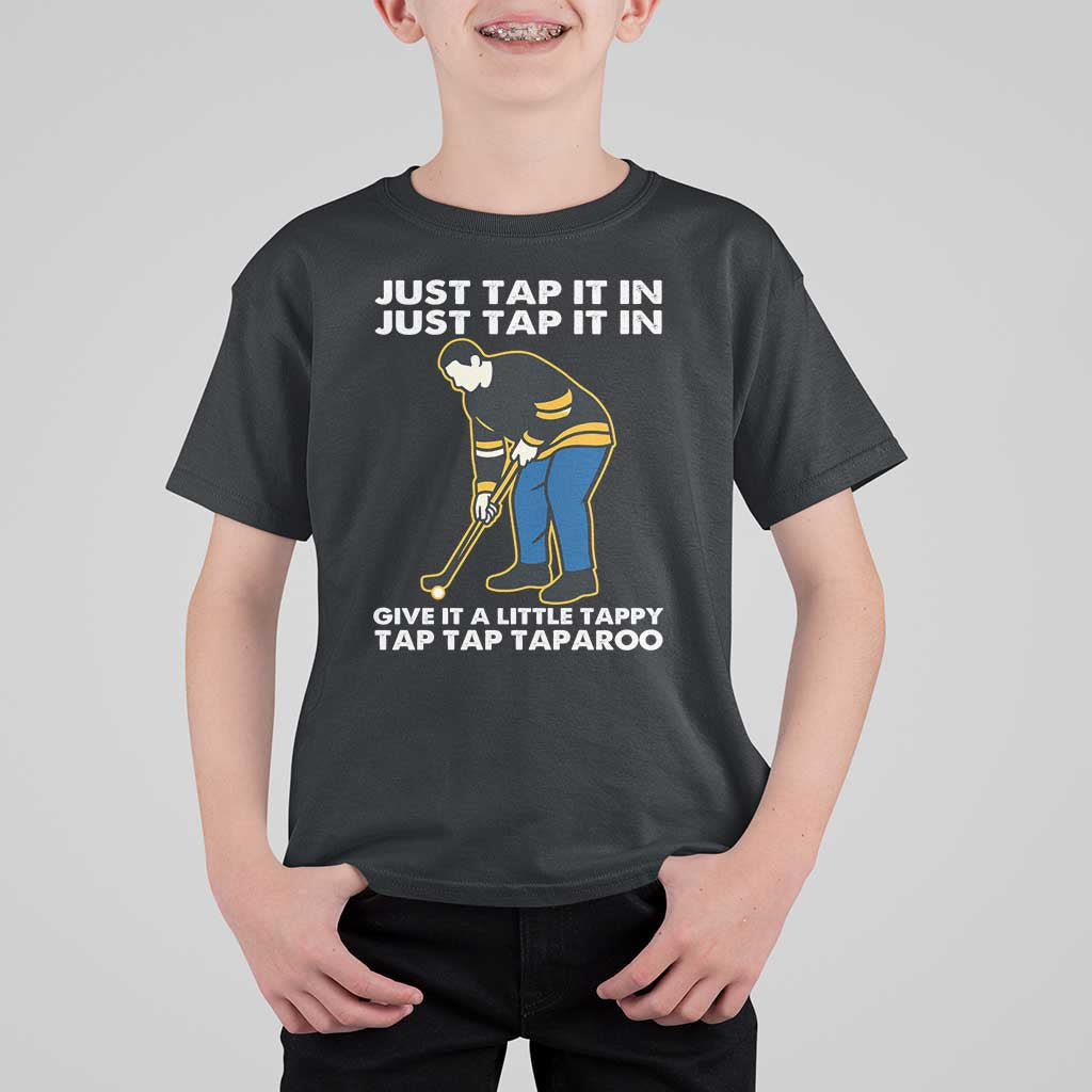 Just Tap It In Funny Golfer T Shirt For Kid Tappy Tap Taparoo Putting Golfing Humor Retro Golf Lover
