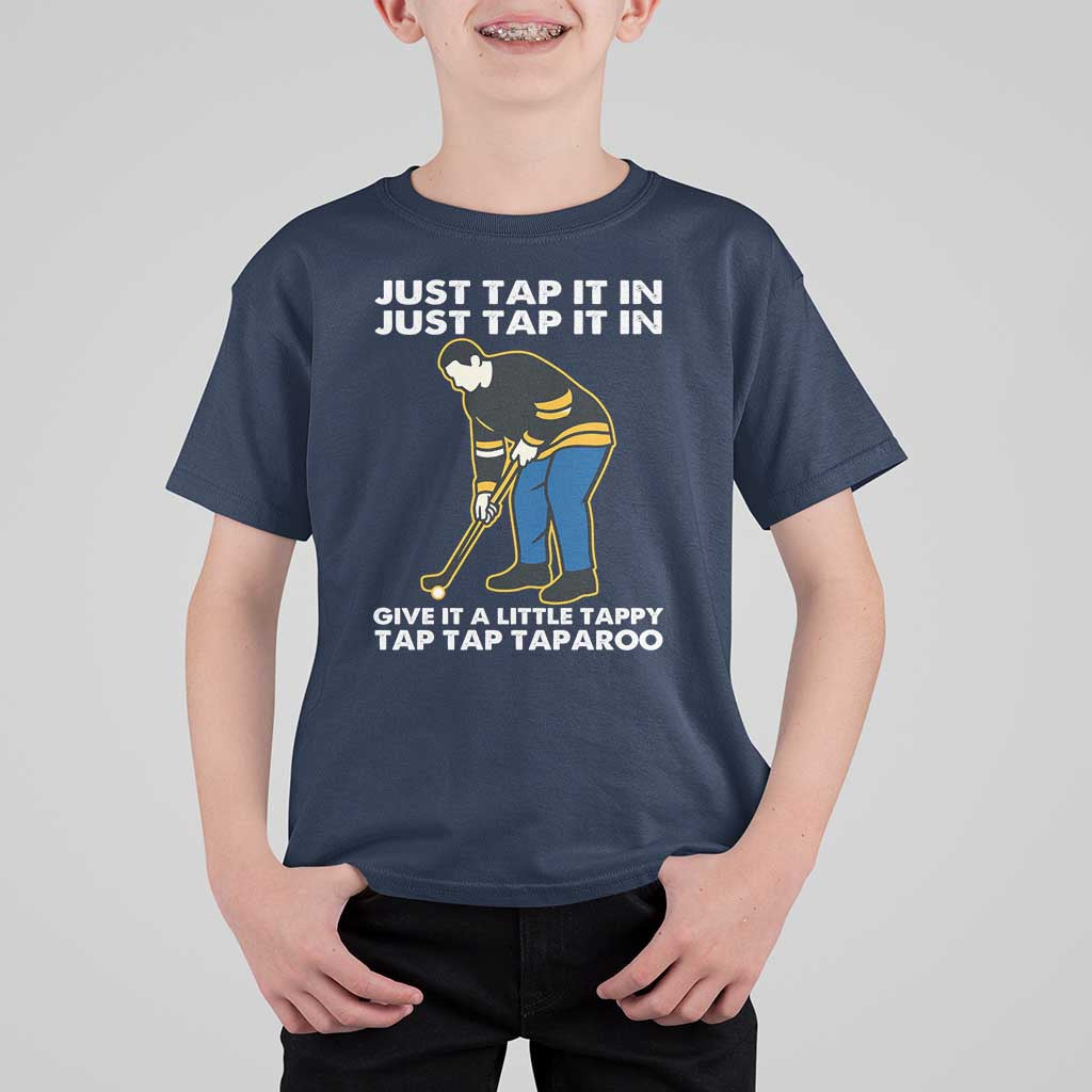 Just Tap It In Funny Golfer T Shirt For Kid Tappy Tap Taparoo Putting Golfing Humor Retro Golf Lover