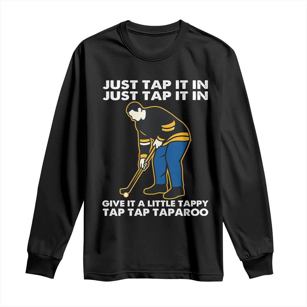 Just Tap It In Funny Golfer Long Sleeve Shirt Tappy Tap Taparoo Putting Golfing Humor Retro Golf Lover