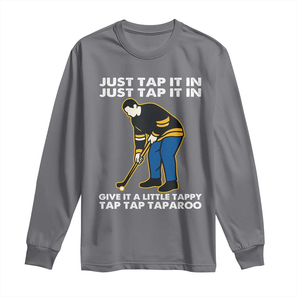 Just Tap It In Funny Golfer Long Sleeve Shirt Tappy Tap Taparoo Putting Golfing Humor Retro Golf Lover