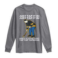 Just Tap It In Funny Golfer Long Sleeve Shirt Tappy Tap Taparoo Putting Golfing Humor Retro Golf Lover