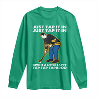 Just Tap It In Funny Golfer Long Sleeve Shirt Tappy Tap Taparoo Putting Golfing Humor Retro Golf Lover