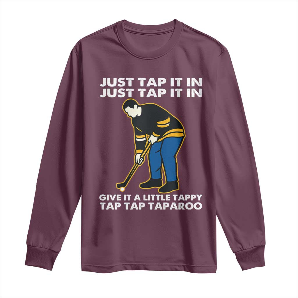 Just Tap It In Funny Golfer Long Sleeve Shirt Tappy Tap Taparoo Putting Golfing Humor Retro Golf Lover