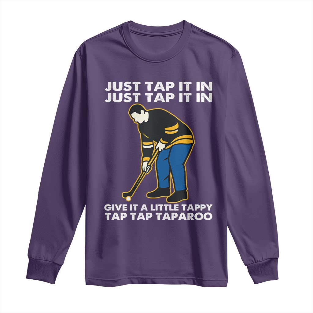 Just Tap It In Funny Golfer Long Sleeve Shirt Tappy Tap Taparoo Putting Golfing Humor Retro Golf Lover