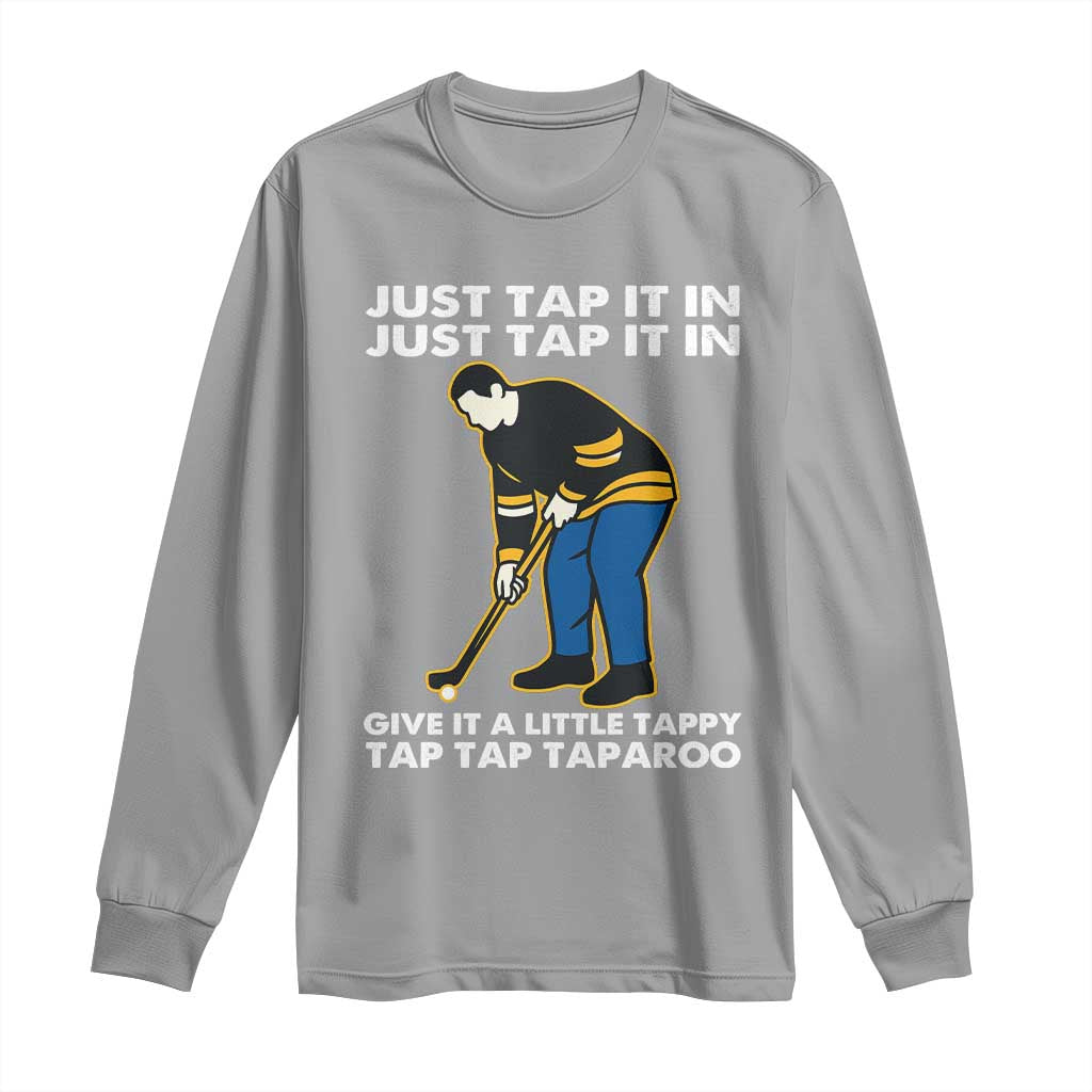 Just Tap It In Funny Golfer Long Sleeve Shirt Tappy Tap Taparoo Putting Golfing Humor Retro Golf Lover