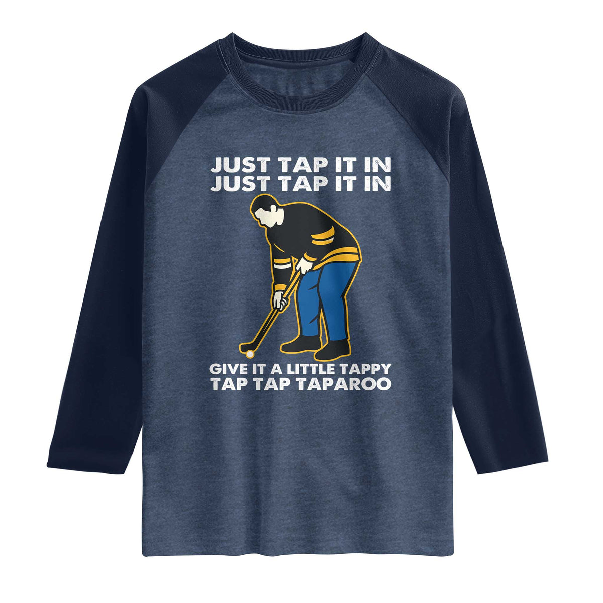 Just Tap It In Funny Golfer Raglan Shirt Tappy Tap Taparoo Putting Golfing Humor Retro Golf Lover