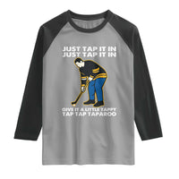 Just Tap It In Funny Golfer Raglan Shirt Tappy Tap Taparoo Putting Golfing Humor Retro Golf Lover