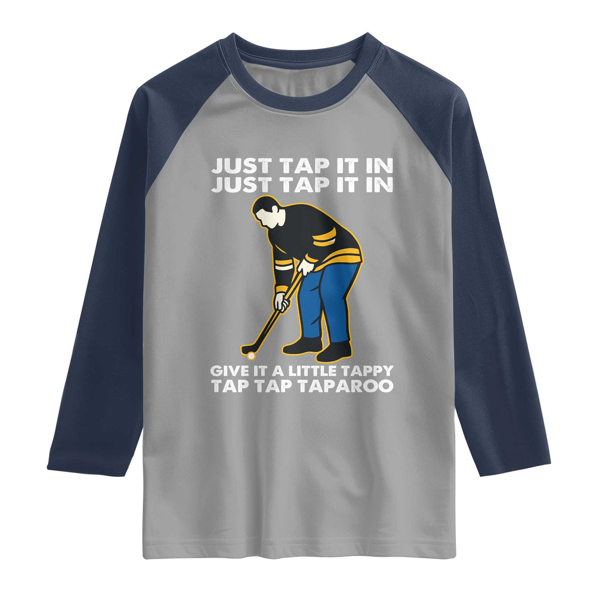 Just Tap It In Funny Golfer Raglan Shirt Tappy Tap Taparoo Putting Golfing Humor Retro Golf Lover