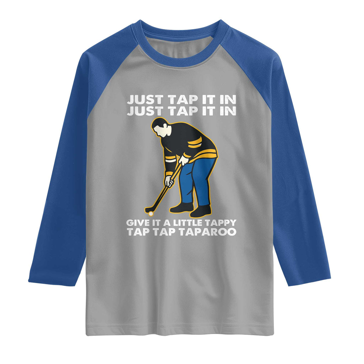 Just Tap It In Funny Golfer Raglan Shirt Tappy Tap Taparoo Putting Golfing Humor Retro Golf Lover