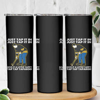 Just Tap It In Funny Golfer Skinny Tumbler Tappy Tap Taparoo Putting Golfing Humor Retro Golf Lover