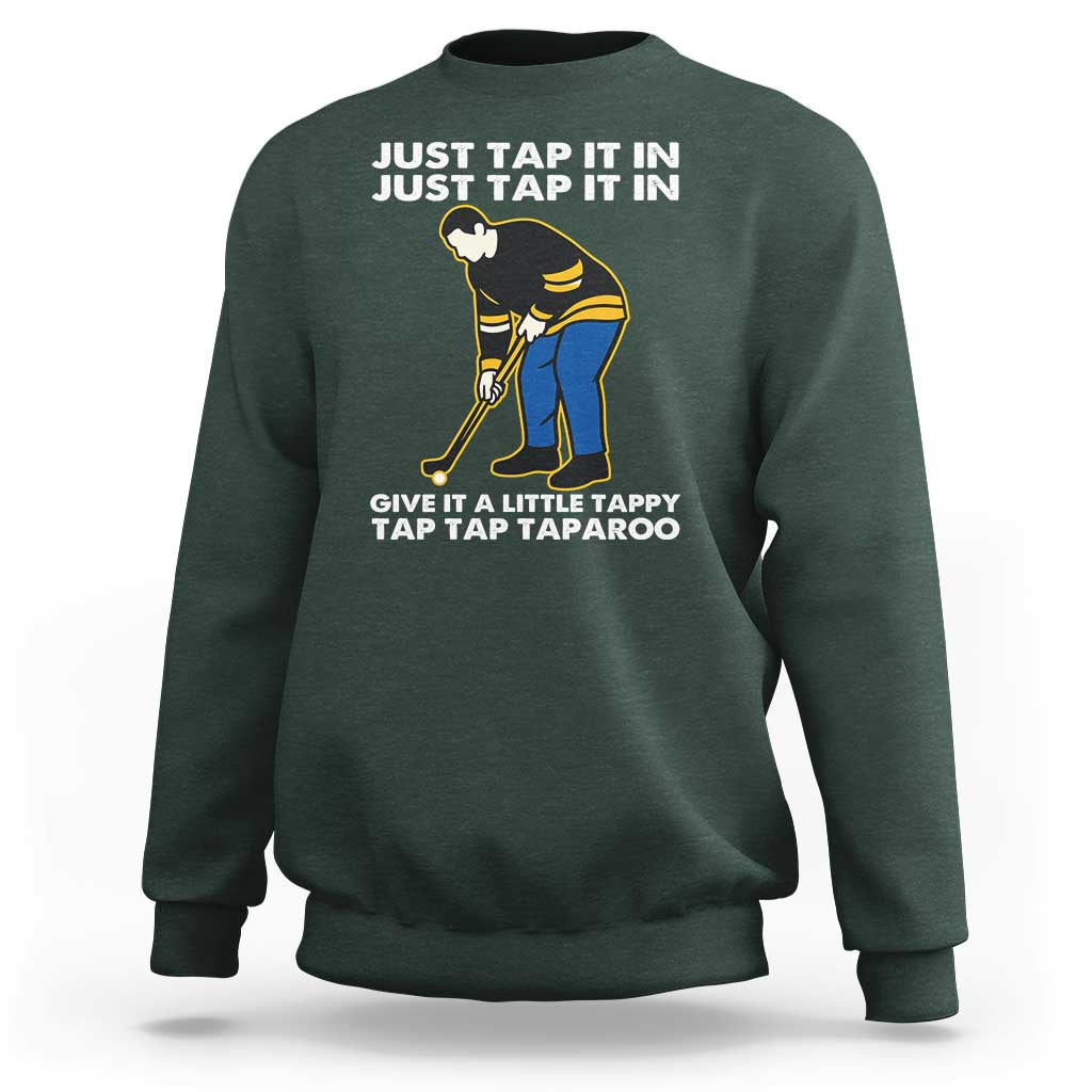 Just Tap It In Funny Golfer Sweatshirt Tappy Tap Taparoo Putting Golfing Humor Retro Golf Lover