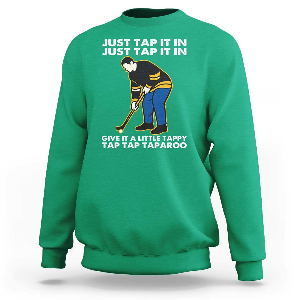 Just Tap It In Funny Golfer Sweatshirt Tappy Tap Taparoo Putting Golfing Humor Retro Golf Lover