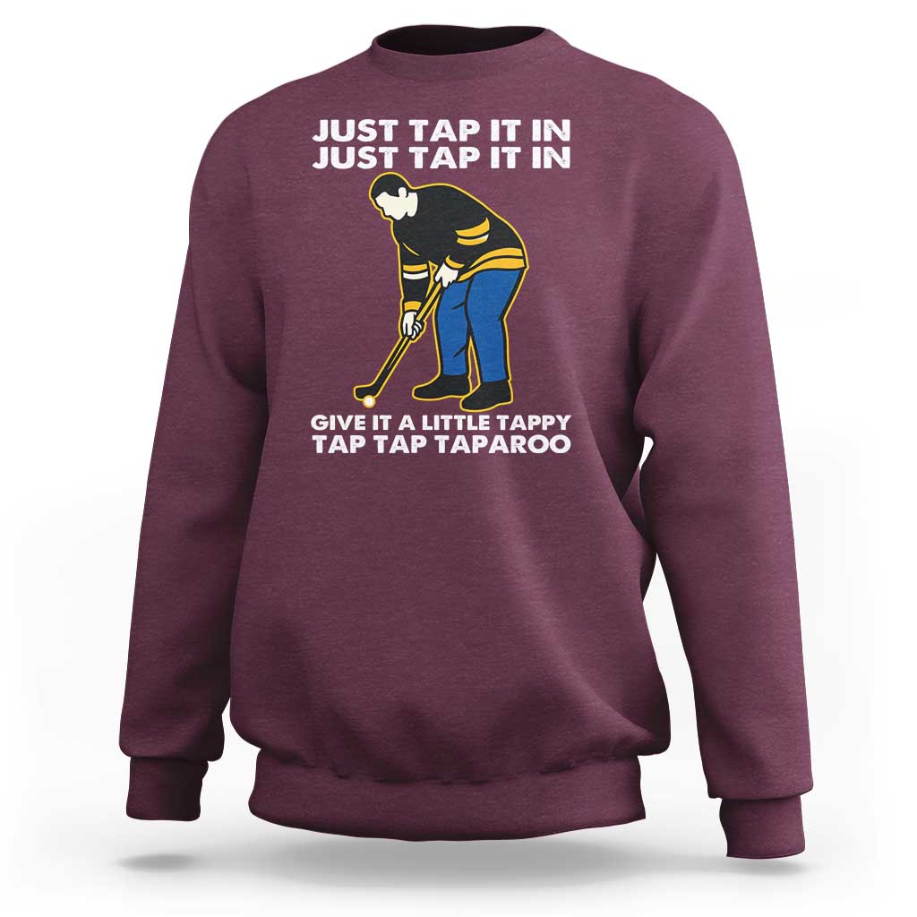 Just Tap It In Funny Golfer Sweatshirt Tappy Tap Taparoo Putting Golfing Humor Retro Golf Lover